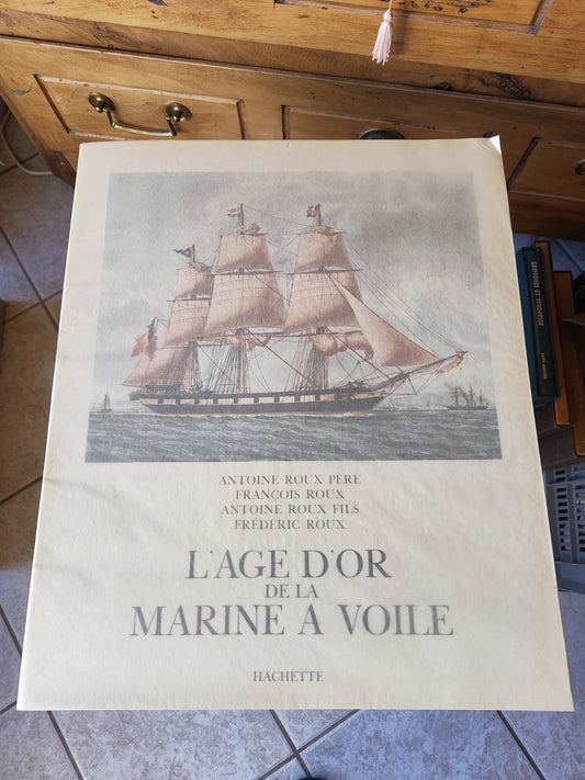 The Golden Age of Sailing Ships, Antoine Roux, François Roux, Frédéric Roux,...
